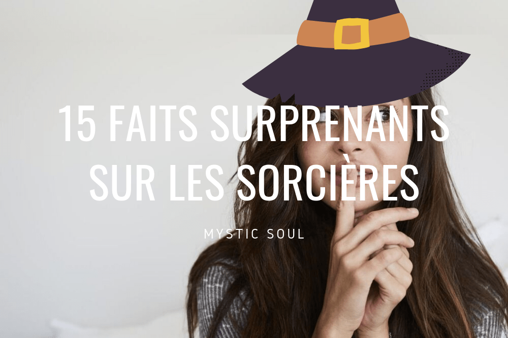 <b>15 FAITS SURPRENANTS SUR LES SORCIÈRES</b>